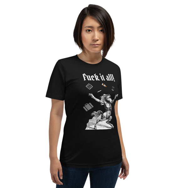 FUCK IT ALL Black Short-Sleeve Unisex T-Shirt