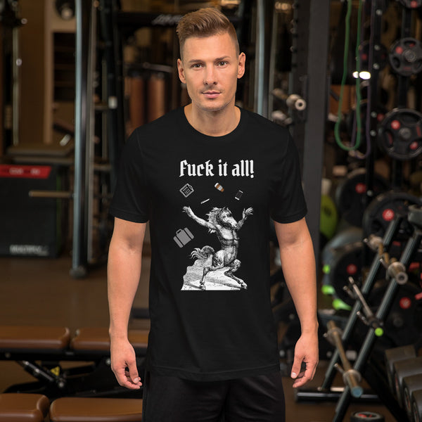 FUCK IT ALL Black Short-Sleeve Unisex T-Shirt