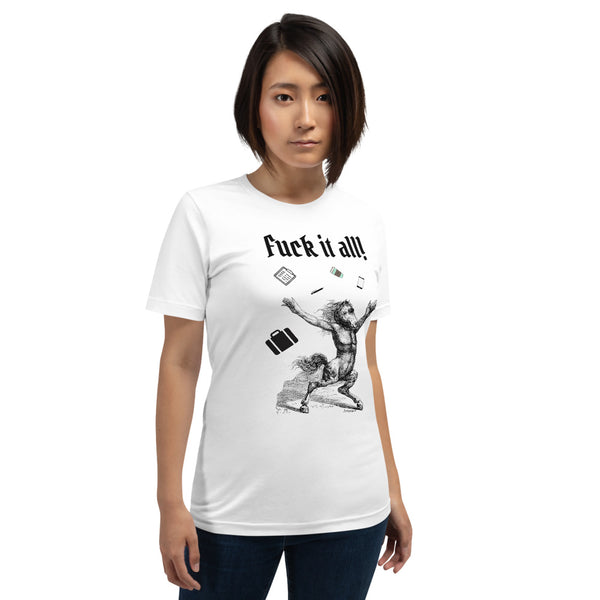 FUCK IT ALL White Short-Sleeve Unisex T-Shirt