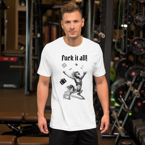 FUCK IT ALL White Short-Sleeve Unisex T-Shirt