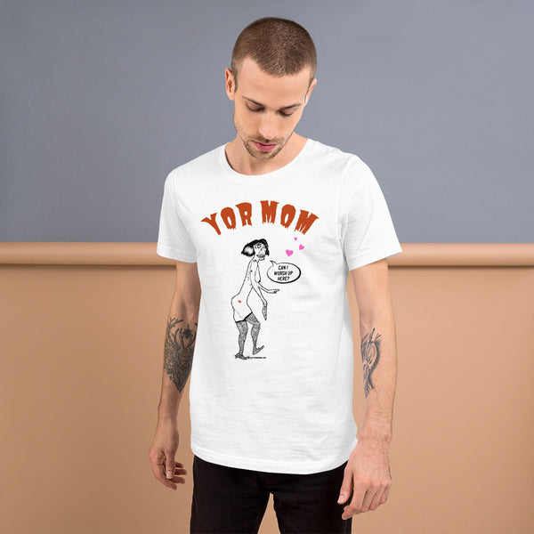 Yor Mom Short-Sleeve White Unisex T-Shirt