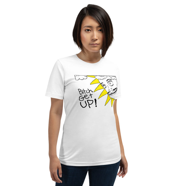 Bitch Get Up White Short-Sleeve Unisex T-Shirt