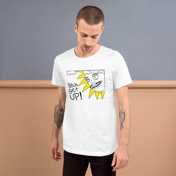 Bitch Get Up White Short-Sleeve Unisex T-Shirt