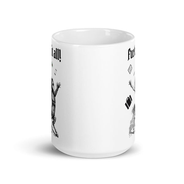 FUCK IT ALL White Glossy Mug