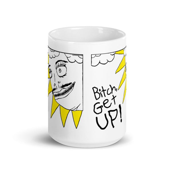 Bitch Get Up White glossy mug