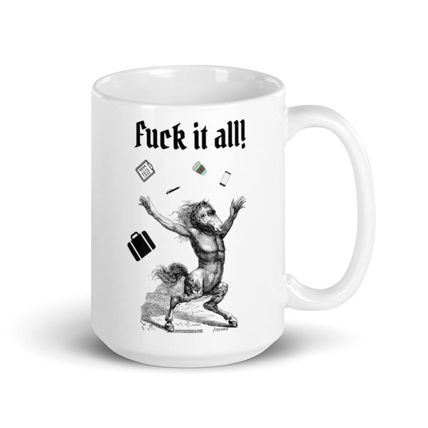 FUCK IT ALL White Glossy Mug